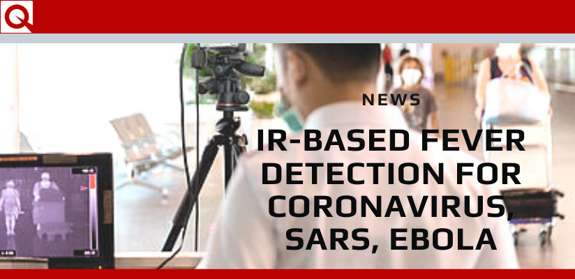 IR-based Fever Detection for Coronavirus, SARS, Ebola