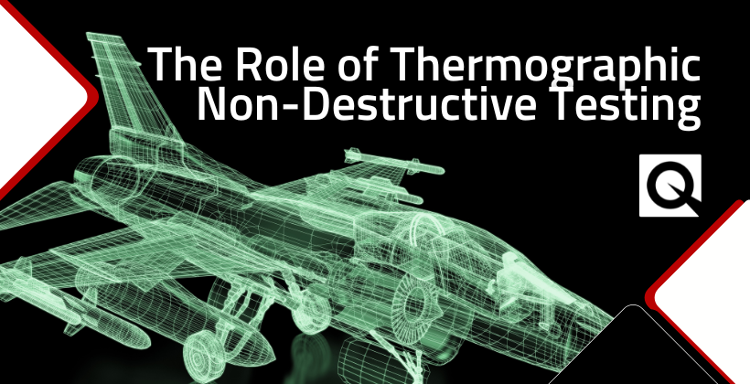 The Role of Thermographic Non-Destructive Testing