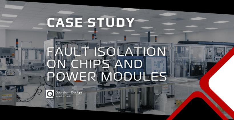 CASE STUDY: Fault Isolation on Chips and Power Modules