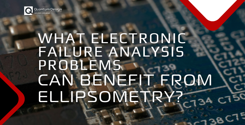 What Kinds of Electronic Failure Analysis Problems Can Benefit from Ellipsometry?