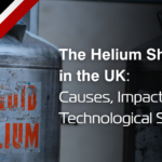The Helium Shortage in the UK: Causes, Impacts, and Technological Solutions Helium Shortage in the UK