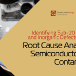 Root Cause Analysis for Semiconductor Wafer Contamination Root Cause Analysis for Semiconductor Wafer Contamination